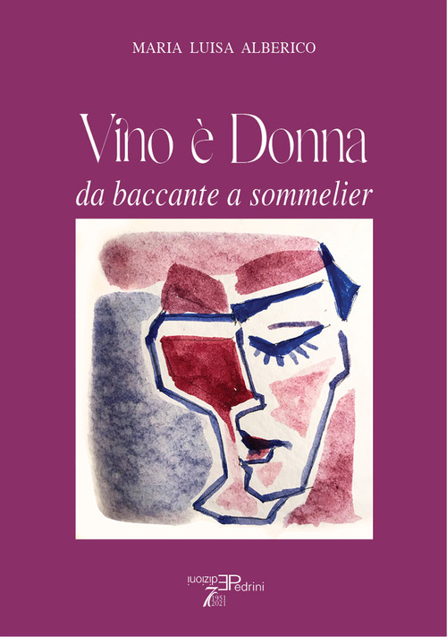 Vino &egrave; donna. Da baccante a sommelier