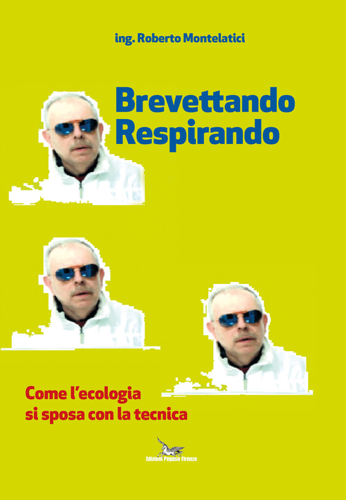 Brevettando respirando. Come l'ecologia si sposa con la tecnica