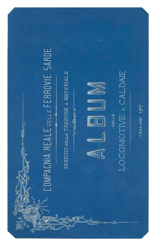 Compagnia Reale delle Ferrovie Sarde. Servizio della trazione e materiale. Album delle locomotive e caldaie (rist. anast. 1907)