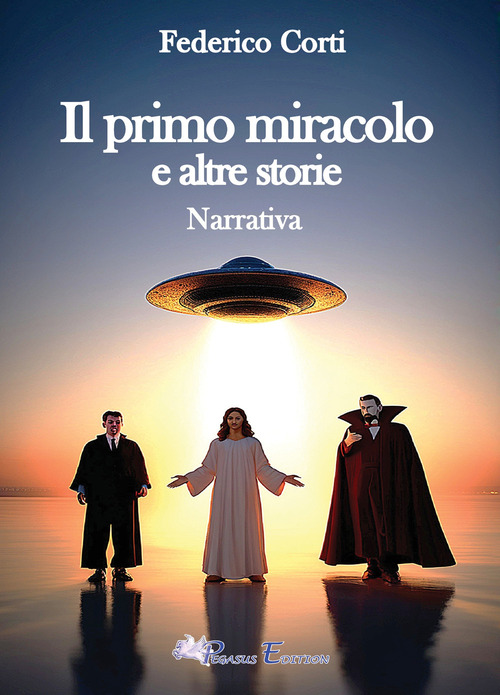 Il primo miracolo e altre storie
