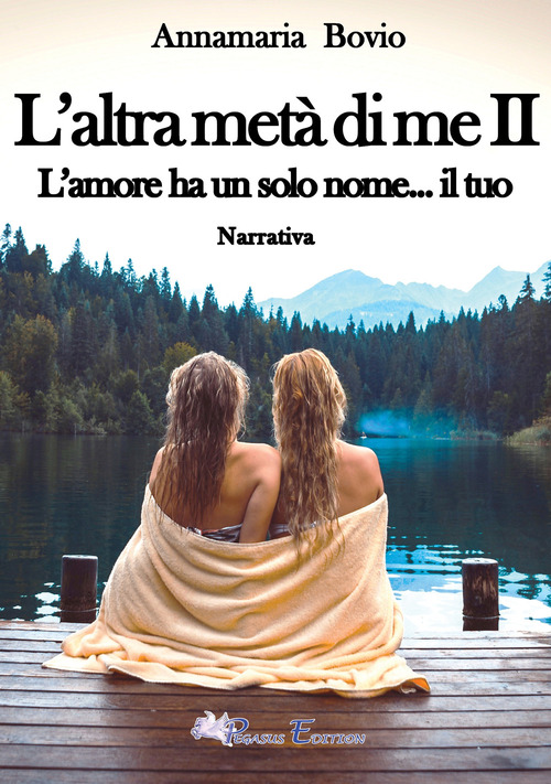L'altra metà di me. L'amore ha solo un nome... il tuo