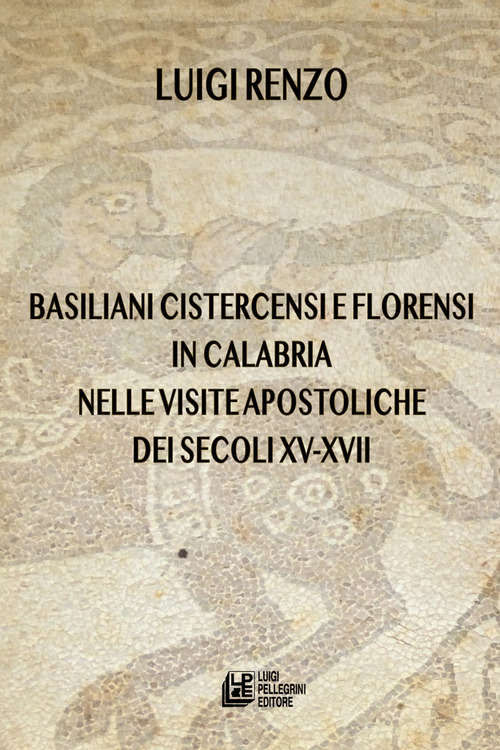Basiliani cistercensi e florensi in Calabria nelle visite apostoliche dei secoli XV-XVII