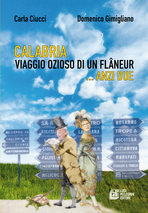 Calabria. Viaggio ozioso di un fl&acirc;neur... Anzi due