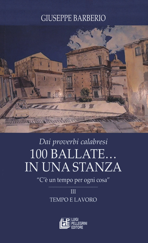 Dai proverbi calabresi. 100 ballate... In una stanza