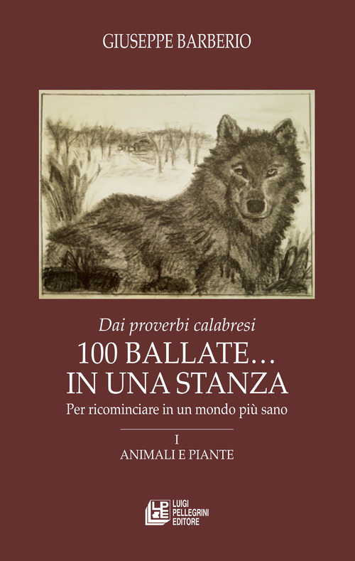 Dai proverbi calabresi. 100 ballate... In una stanza. Per ricominciare in un mondo più sano