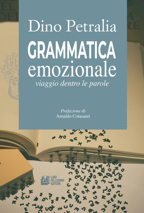 Grammatica emozionale. Viaggio dentro le parole
