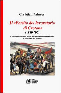 Il &laquo;Partito dei Lavoratori&raquo; di Crotone (1889-92)