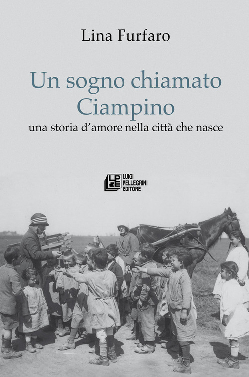 Un sogno chiamato Ciampino. Una storia d'amore nella citt&agrave; che nasce
