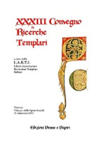 Atti del 33&deg; Convegno di ricerche templari (2015)