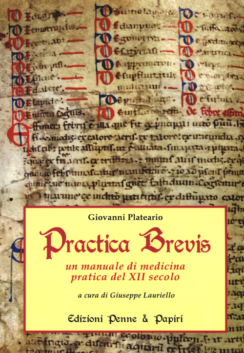 Practica brevis. Un manuale di medicina pratica del XII secolo. Ediz. italiana e latina