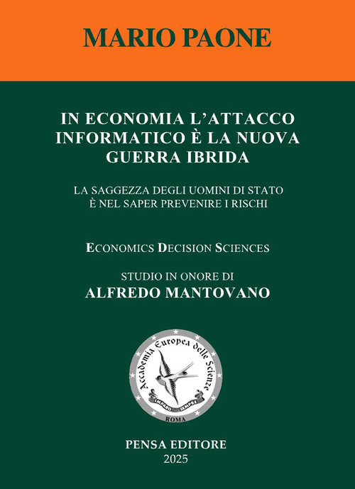 In economia l'attacco informatico è la nuova guerra ibrida. La saggezza degli uomini di Stato è nel saper prevenire i rischi