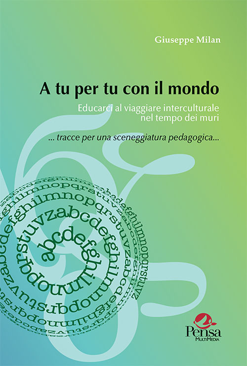 A tu per tu con il mondo. Educarci al viaggiare interculturale nel tempo dei muri