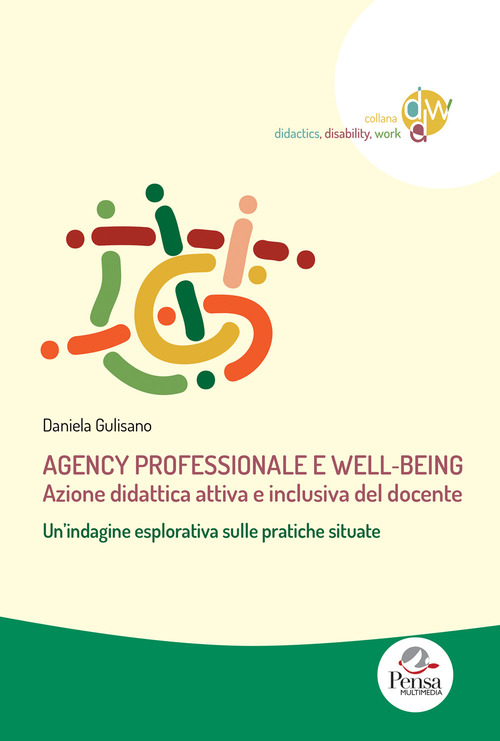 Agency professionale e well-being. Azione didattica attiva e inclusiva del docente. Un'indagine esplorativa sulle pratiche situate