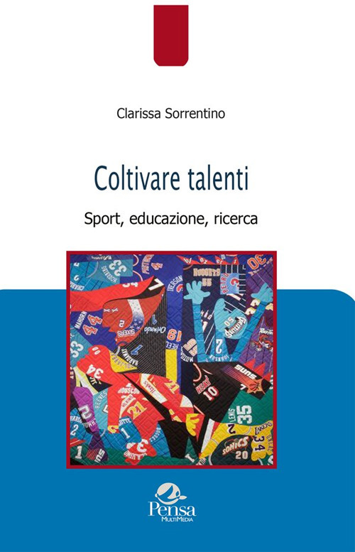 Coltivare talenti. Sport, educazione, ricerca
