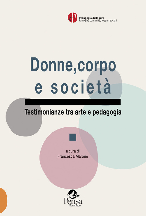 Donne, corpo e societ&agrave;. Testimonianze tra arte e pedagogia