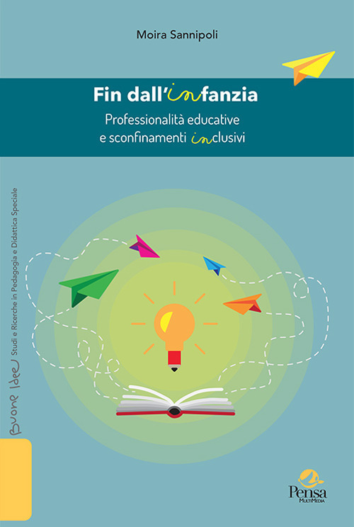 Fin dall'infanzia. Professionalit&agrave; educative e sconfinamenti inclusivi