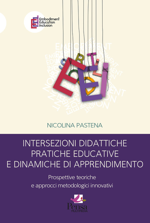 Intersezioni didattiche pratiche educative e dinamiche di apprendimento. Prospettive teoriche e approcci metodologici innovativi