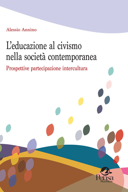 L'educazione al civismo nella societ&agrave; contemporanea. Prospettive partecipazione intercultura