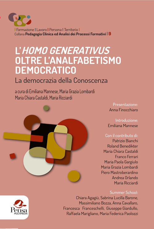 L'Homo Generativus oltre l'analfabetismo democratico. La democrazia della conoscenza. Atti della I Edizione del Festival di Pedagogia Generativa e Comunit&agrave; Pensanti