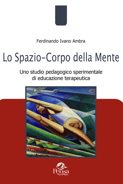 Lo spazio-corpo della mente. Uno studio pedagogico sperimentale di educazione terapeutica