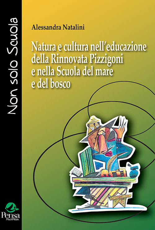 Natura e cultura nell'educazione della Rinnovata Pizzigoni e nella Scuola del mare e del bosco