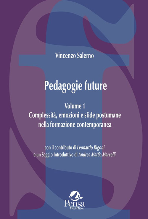 Pedagogie future. Complessità, emozioni e sfide postumane nella formazione contemporanea