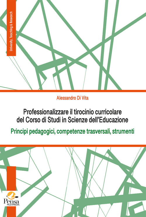 Professionalizzare il tirocinio curricolare del Corso di Studi in Scienze dell'Educazione. Principi pedagogici, competenze trasversali, strumenti
