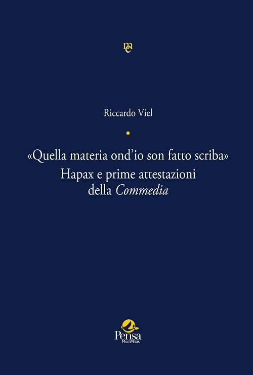 &laquo;Quella materia ond'io son fatto scriba&raquo;. Hapax e prime attestazioni della Commedia