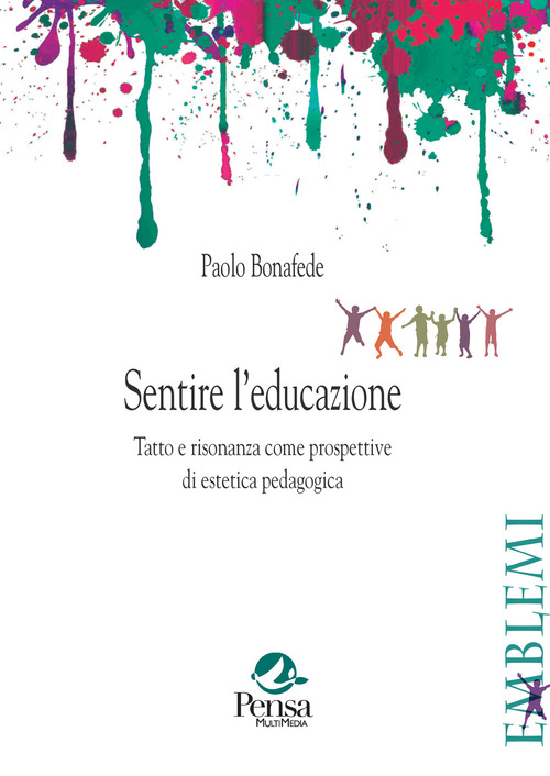 Sentire l'educazione. Tatto e risonanza come prospettive di estetica pedagogica