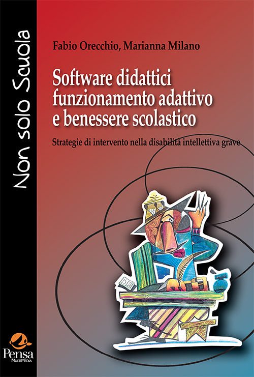 Software didattici funzionamento adattivo e benessere scolastico. Strategie di intervento nella disabilit&agrave; intellettiva grave