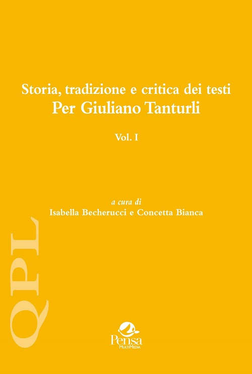 Storia, tradizione e critica dei testi. Per Giuliano Tanturli