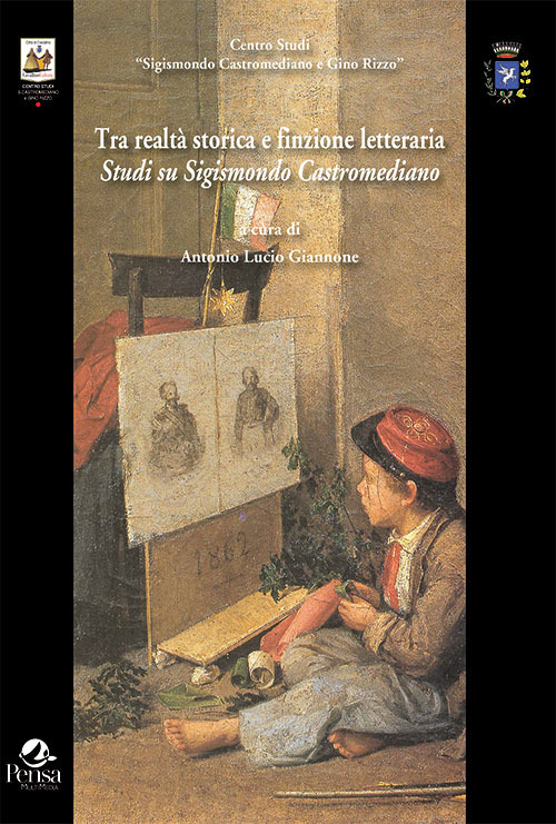 Tra realt&agrave; storica e finzione letteraria. Studi su Sigismondo Castromediano