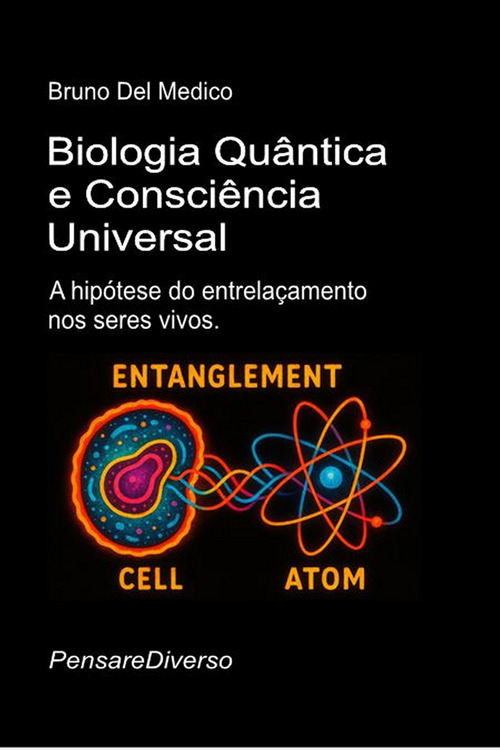Biologia qu&acirc;ntica e consci&ecirc;ncia universal. A hip&oacute;tese do entrela&ccedil;amento nos seres vivos