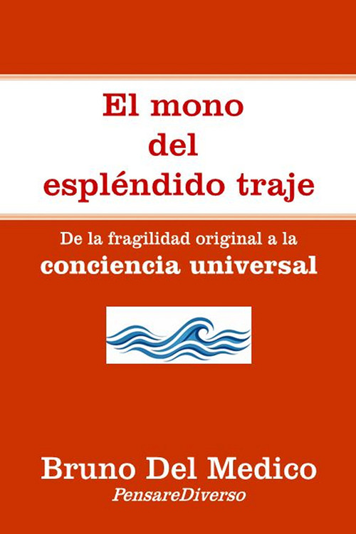 El mono del espl&eacute;ndido traje. De la fragilidad original a la conciencia universal