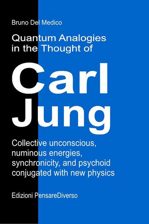 Quantum analogies in the thought of Carl Jung. Collective unconscious, numinous energies, synchronicity, and psychoid conjugated with new physics