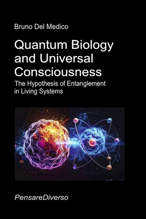 Quantum biology and universal consciousness. The hypothesis of entanglement in living systems