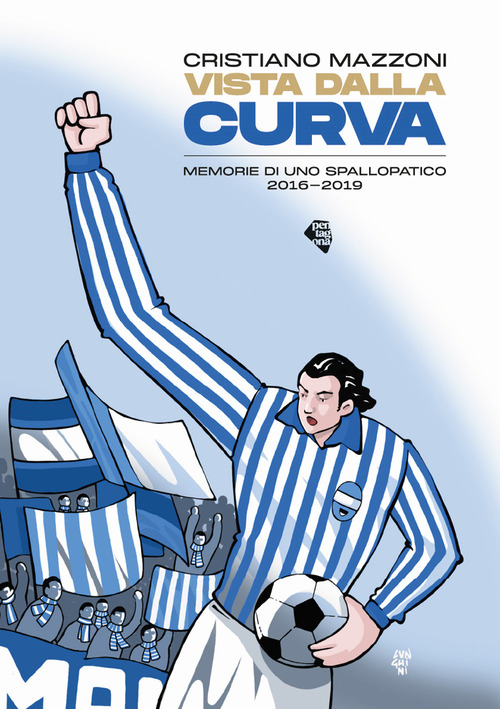 Vista dalla curva. Memorie di uno spallopatico&nbsp;2016-2019