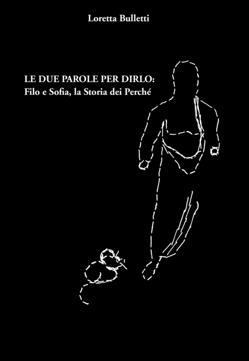 Le due parole per dirlo: Filo e Sofia, la storia dei perch&eacute;