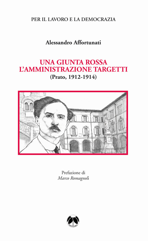Una giunta rossa. L'amministrazione Targetti (Prato 1912-1914)
