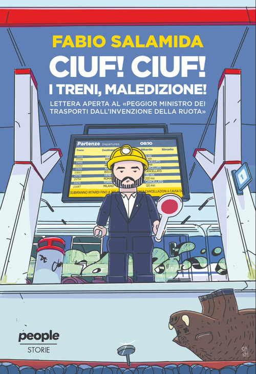 Ciuf! Ciuf! I treni, maledizione! Lettera aperta al &laquo;peggior ministro dei trasporti dall'invenzione della ruota&raquo;