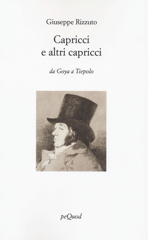 Capricci e altri capricci. Da Goya a Tiepolo
