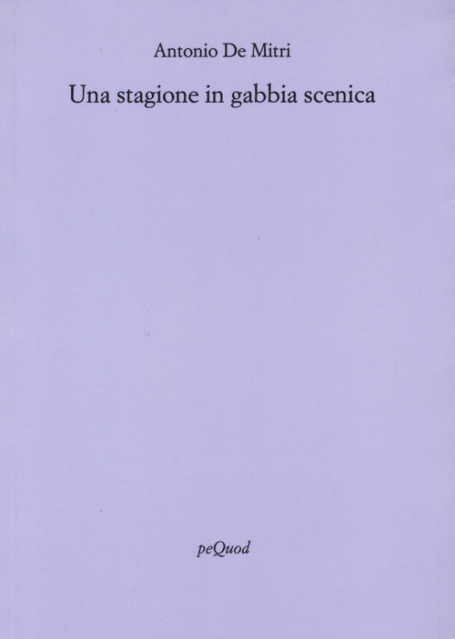 Una stagione in gabbia scenica