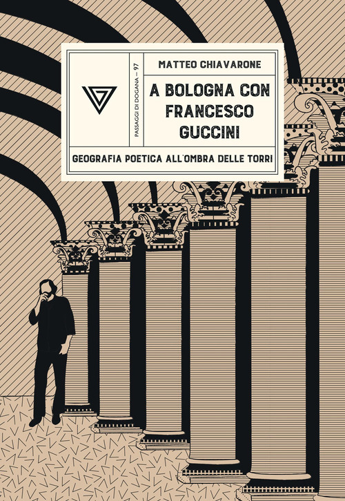 A Bologna con Francesco Guccini. Geografia poetica all'ombra delle Torri