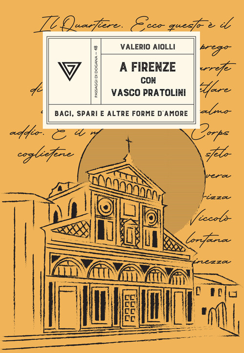 A Firenze con Vasco Pratolini. Baci, spari e altre forme d'amore