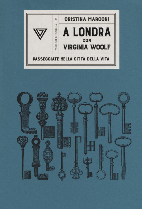 A Londra con Virginia Woolf. Passeggiate nella citt&agrave; della vita
