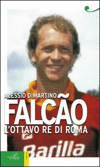 Falc&atilde;o. L'ottavo re di Roma