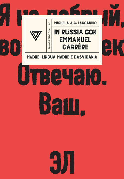 In Russia con Emmanuel Carr&egrave;re. Madre, lingua madre e dasvidania