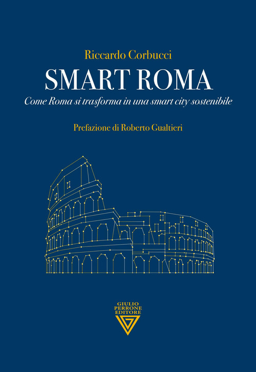 Smart Roma. Come Roma si trasforma in una smart city sostenibile