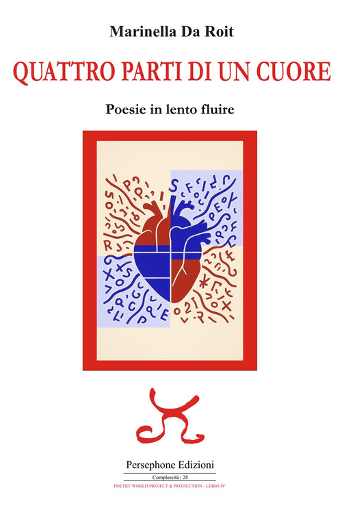 Quattro parti di un cuore. Poesie in lento fluire