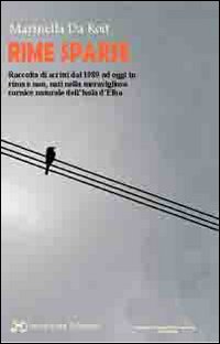 Rime sparse. Raccolta di scritti dal 1989 ad oggi in rima e non, nati nella meravigliosa cornice naturale dell'isola d'Elba